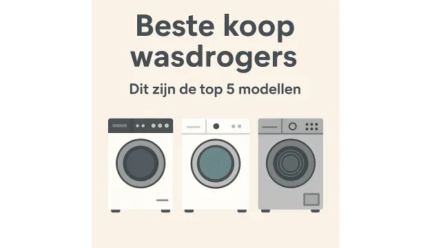 Beste koop wasdrogers 2025 – Top 5 best geteste modellen